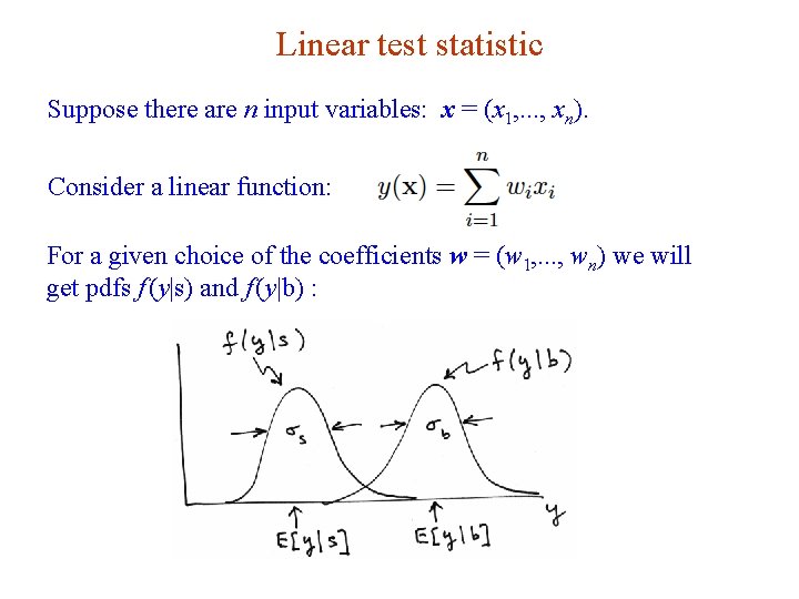 Linear test statistic Suppose there are n input variables: x = (x 1, .