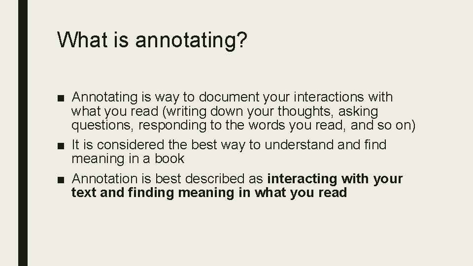 What is annotating? ■ Annotating is way to document your interactions with what you
