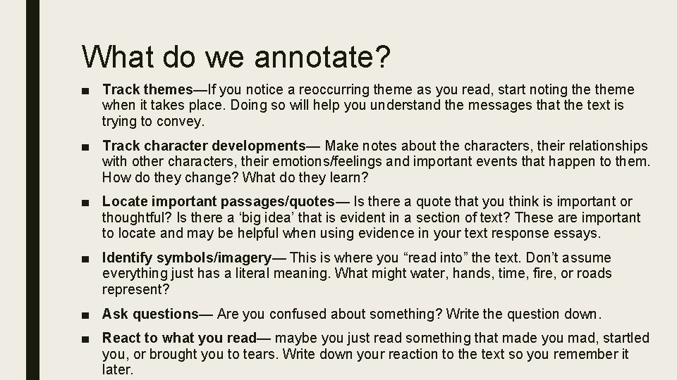 What do we annotate? ■ Track themes—If you notice a reoccurring theme as you