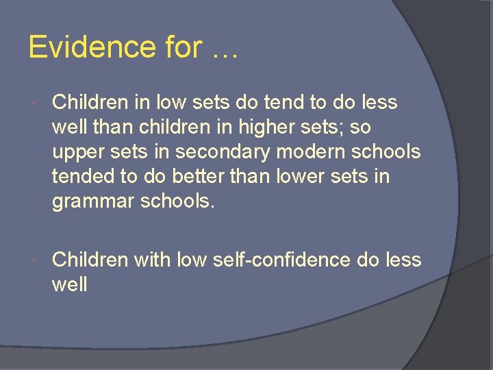 Evidence for … Children in low sets do tend to do less well than