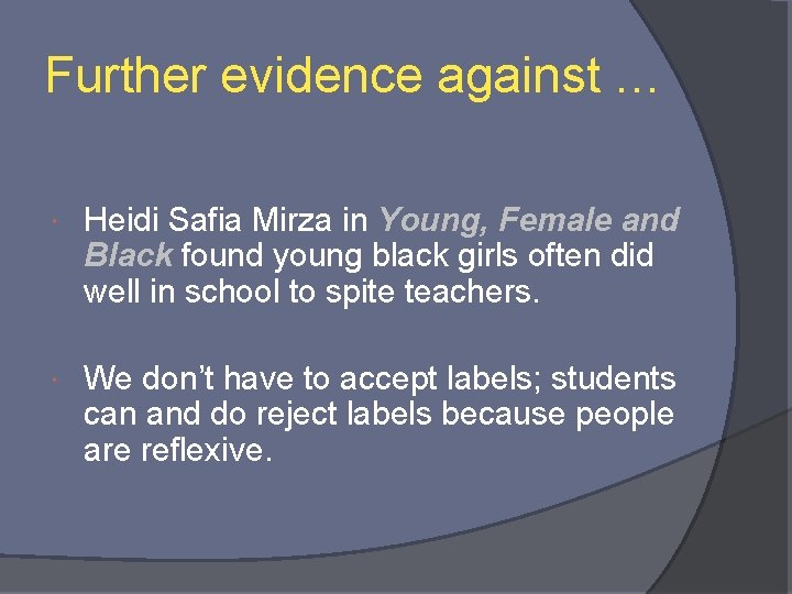 Further evidence against … Heidi Safia Mirza in Young, Female and Black found young