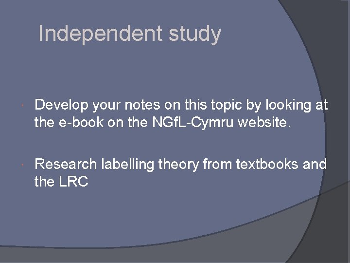 Independent study Develop your notes on this topic by looking at the e-book on