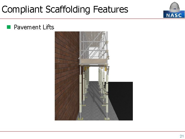 Compliant Scaffolding Features Pavement Lifts 21 