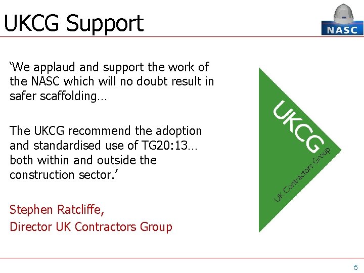 UKCG Support ‘We applaud and support the work of the NASC which will no