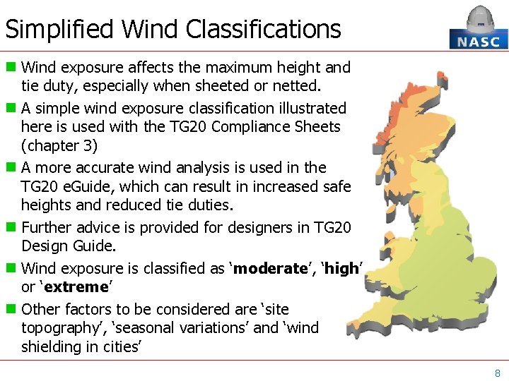 Simplified Wind Classifications Wind exposure affects the maximum height and tie duty, especially when