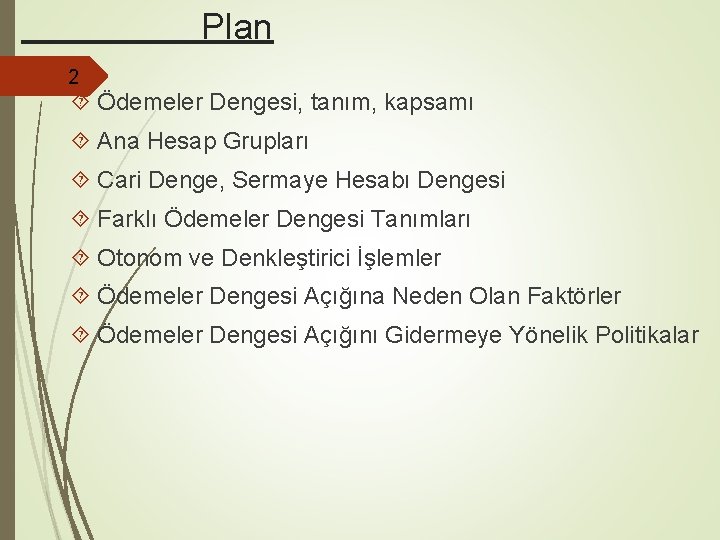  Plan 2 Ödemeler Dengesi, tanım, kapsamı Ana Hesap Grupları Cari Denge, Sermaye Hesabı