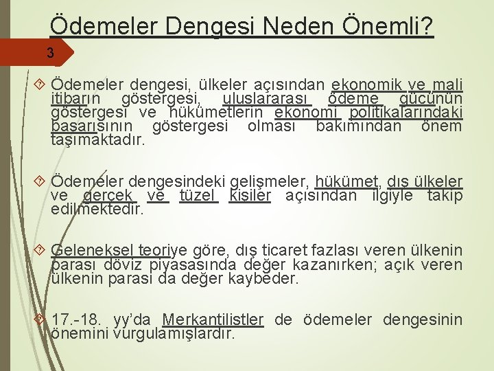 Ödemeler Dengesi Neden Önemli? 3 Ödemeler dengesi, ülkeler açısından ekonomik ve mali itibarın göstergesi, Ödemeler Dengesi Neden Önemli? 3 Ödemeler dengesi, ülkeler açısından ekonomik ve mali itibarın göstergesi,