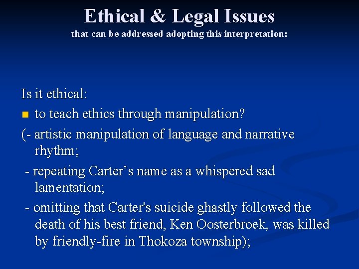 Ethical & Legal Issues that can be addressed adopting this interpretation: Is it ethical:
