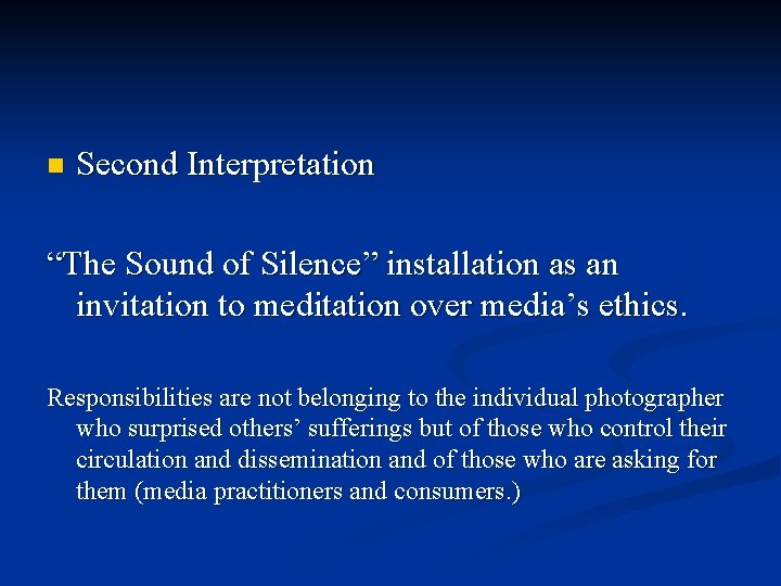 n Second Interpretation “The Sound of Silence” installation as an invitation to meditation over