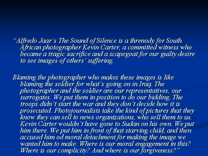 “Alfredo Jaar’s The Sound of Silence is a threnody for South African photographer Kevin