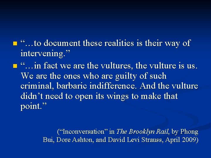 “…to document these realities is their way of intervening. ” n “…in fact we
