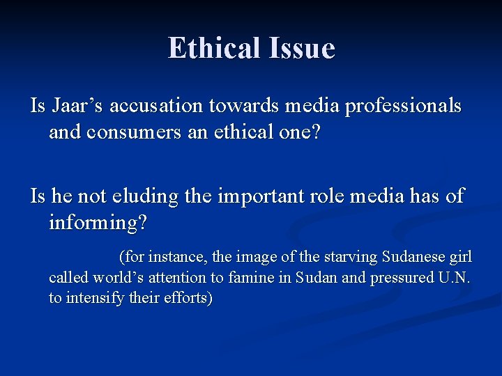 Ethical Issue Is Jaar’s accusation towards media professionals and consumers an ethical one? Is