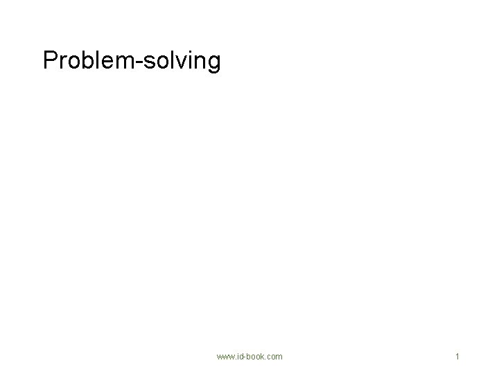 Problem-solving www. id-book. com 1 