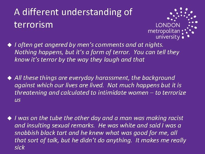 A different understanding of terrorism u I often get angered by men’s comments and