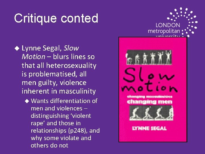 Critique conted u Lynne Segal, Slow Motion – blurs lines so that all heterosexuality