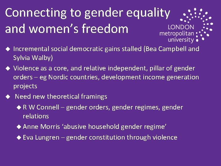 Connecting to gender equality and women’s freedom u u u Incremental social democratic gains