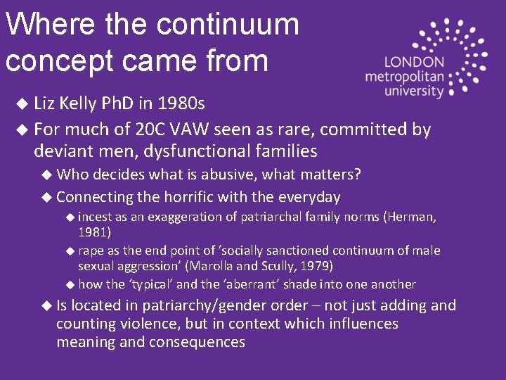 Where the continuum concept came from u Liz Kelly Ph. D in 1980 s