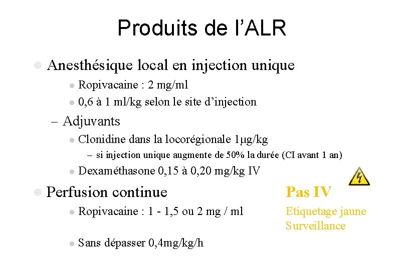 Produits de l’ALR l Anesthésique local en injection unique Ropivacaine : 2 mg/ml l Produits de l’ALR l Anesthésique local en injection unique Ropivacaine : 2 mg/ml l