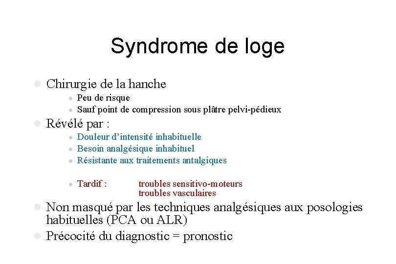Syndrome de loge l Chirurgie de la hanche l l l Peu de risque Syndrome de loge l Chirurgie de la hanche l l l Peu de risque