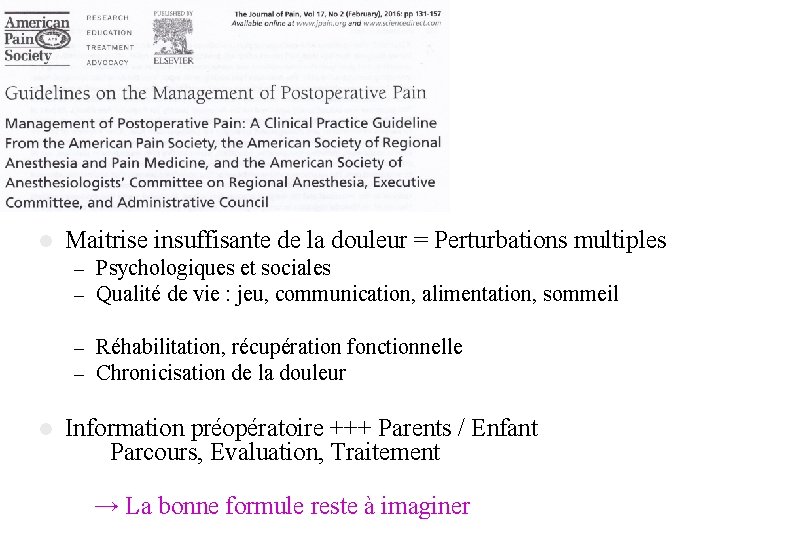 l Maitrise insuffisante de la douleur = Perturbations multiples – Psychologiques et sociales – l Maitrise insuffisante de la douleur = Perturbations multiples – Psychologiques et sociales –