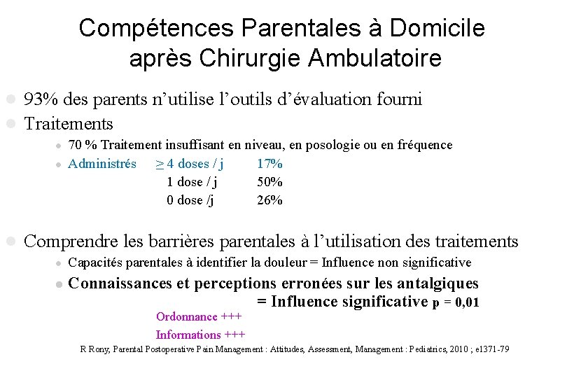 Compétences Parentales à Domicile après Chirurgie Ambulatoire 93% des parents n’utilise l’outils d’évaluation fourni Compétences Parentales à Domicile après Chirurgie Ambulatoire 93% des parents n’utilise l’outils d’évaluation fourni