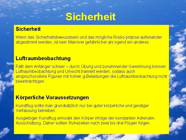 Sicherheit Wenn das Sicherheitsbewusstsein und das mögliche Risiko präzise aufeinander abgestimmt werden, ist kein