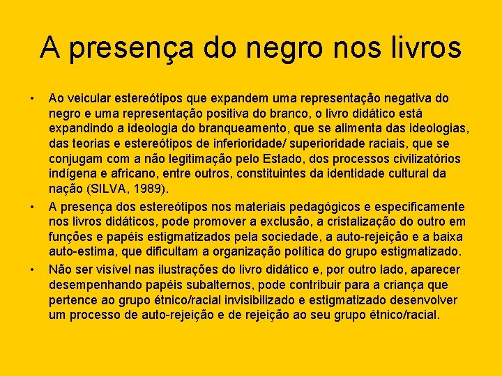 A presença do negro nos livros • • • Ao veicular estereótipos que expandem