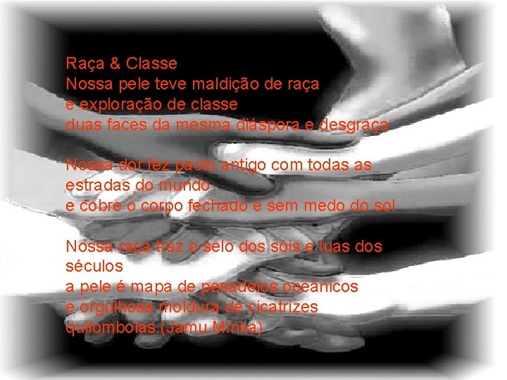 Raça & Classe Nossa pele teve maldição de raça e exploração de classe duas