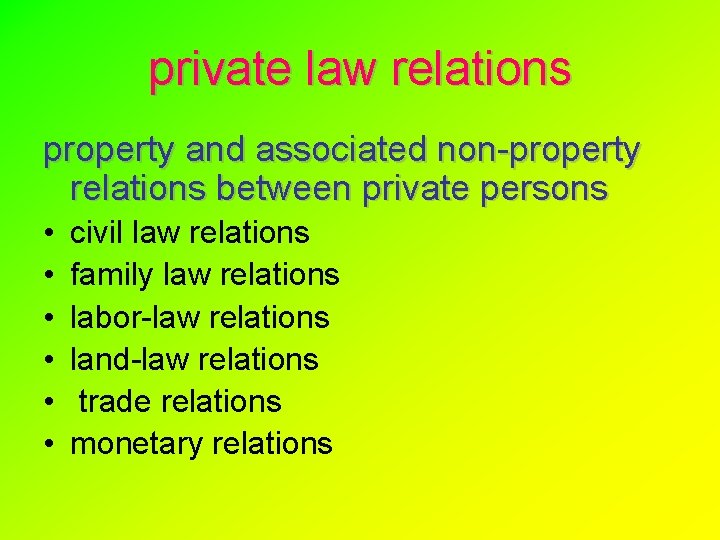 private law relations property and associated non-property relations between private persons • • •