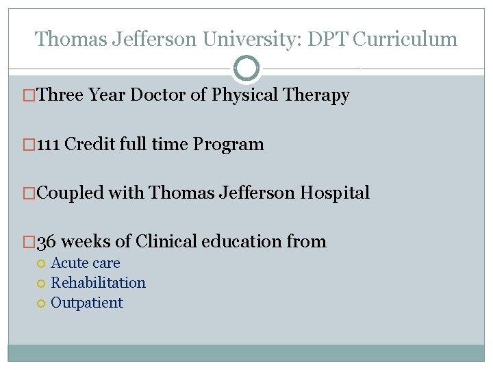 Thomas Jefferson University: DPT Curriculum �Three Year Doctor of Physical Therapy � 111 Credit