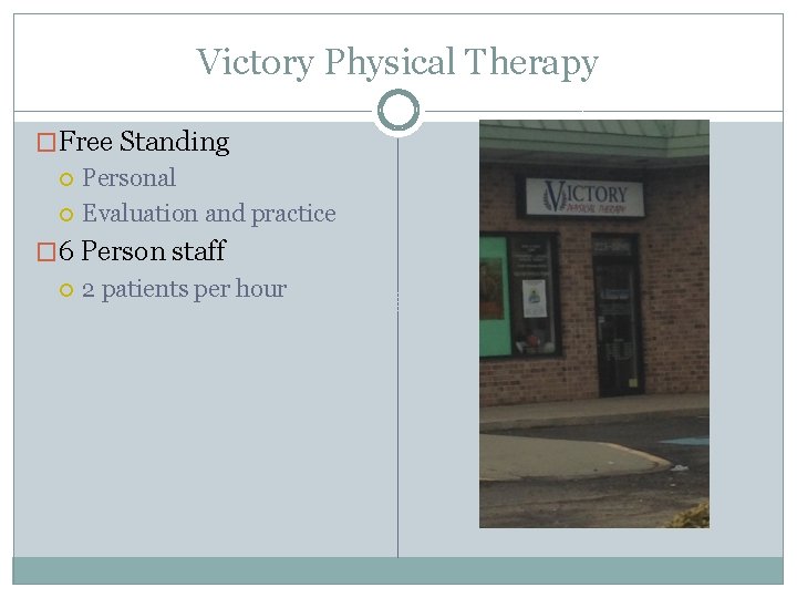 Victory Physical Therapy �Free Standing Personal Evaluation and practice � 6 Person staff 2