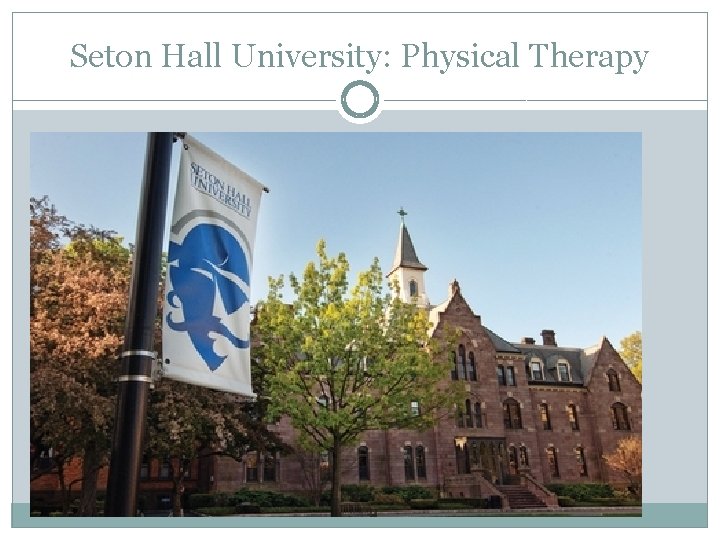 Seton Hall University: Physical Therapy 