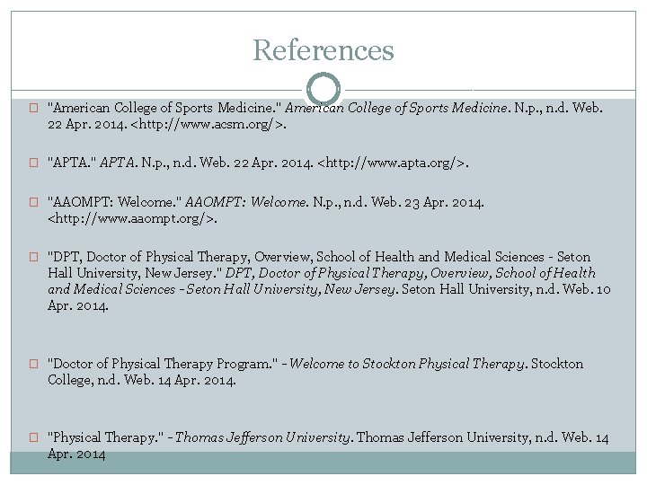 References � "American College of Sports Medicine. " American College of Sports Medicine. N.