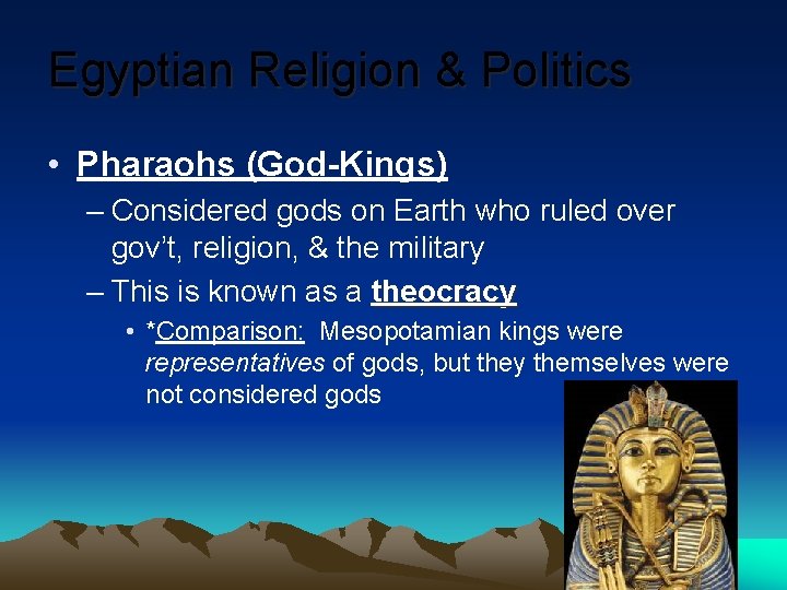 Egyptian Religion & Politics • Pharaohs (God-Kings) – Considered gods on Earth who ruled