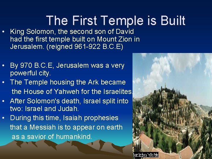 The First Temple is Built • King Solomon, the second son of David had