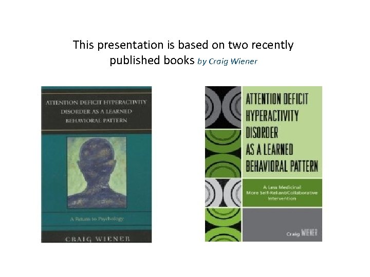 This presentation is based on two recently published books by Craig Wiener 