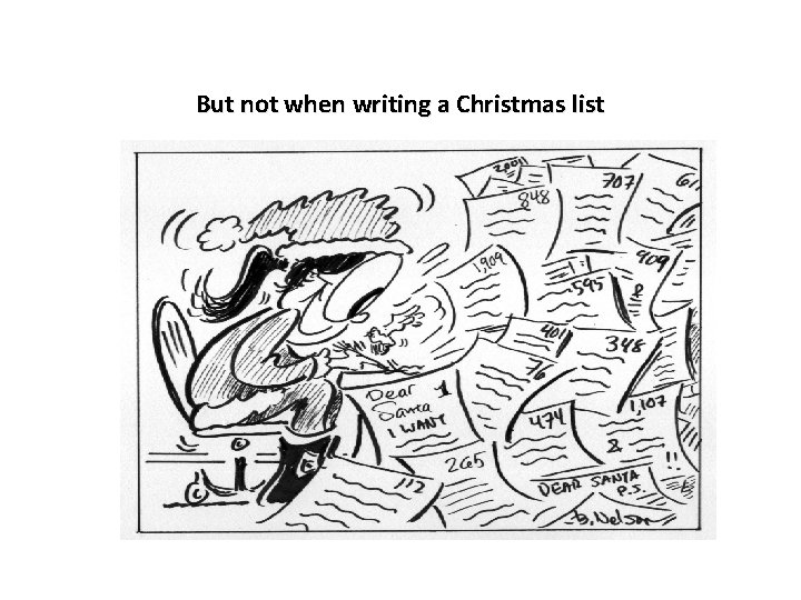 But not when writing a Christmas list 