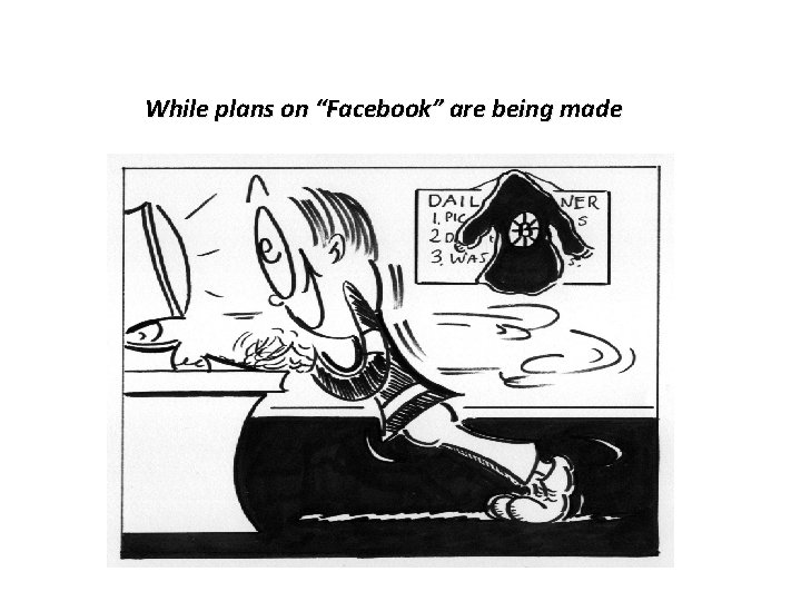 While plans on “Facebook” are being made 
