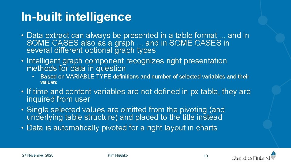 In-built intelligence • Data extract can always be presented in a table format. . In-built intelligence • Data extract can always be presented in a table format. .