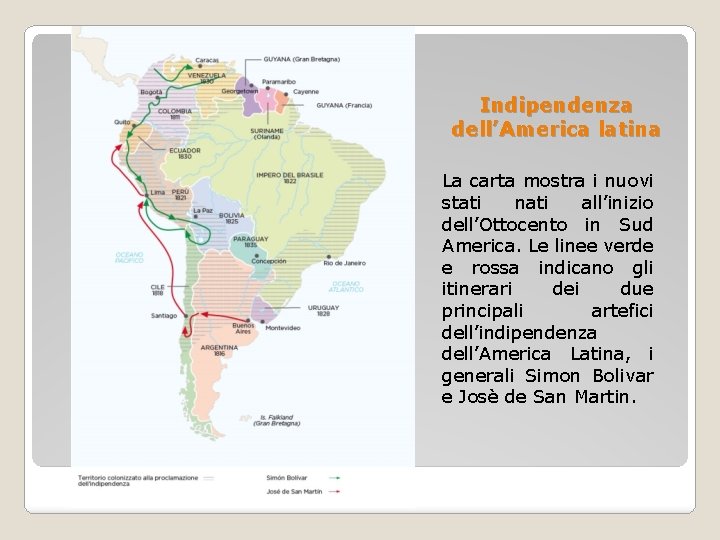Indipendenza dell’America latina La carta mostra i nuovi stati nati all’inizio dell’Ottocento in Sud