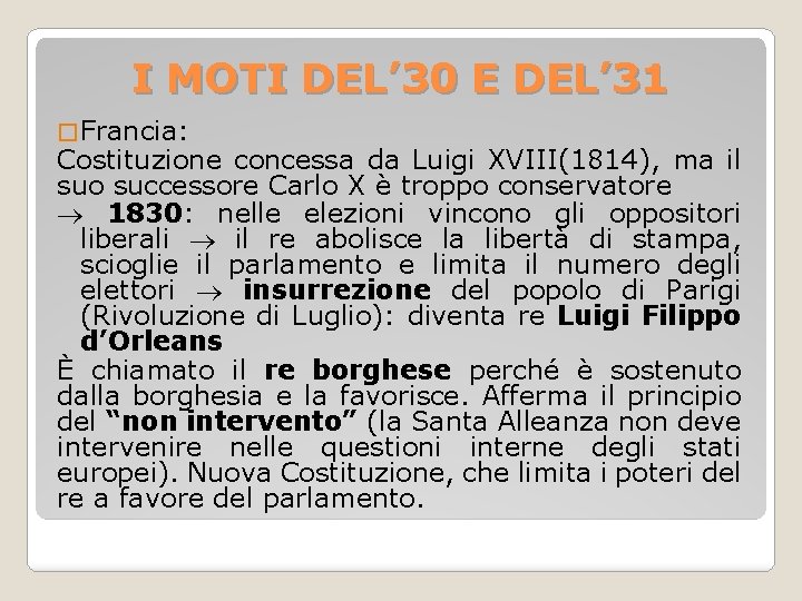 I MOTI DEL’ 30 E DEL’ 31 � Francia: Costituzione concessa da Luigi XVIII(1814),