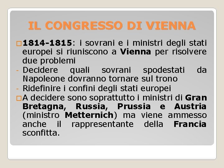 IL CONGRESSO DI VIENNA � 1814 -1815: i sovrani e i ministri degli stati