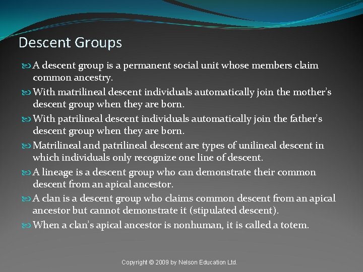 Descent Groups A descent group is a permanent social unit whose members claim common