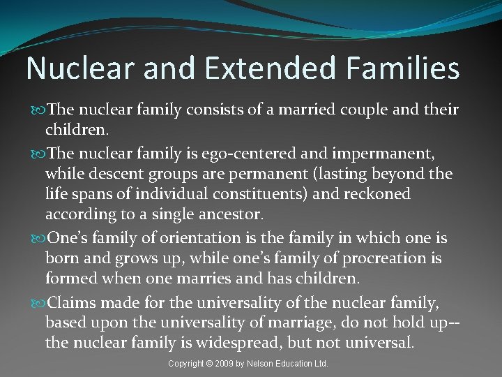 Nuclear and Extended Families The nuclear family consists of a married couple and their