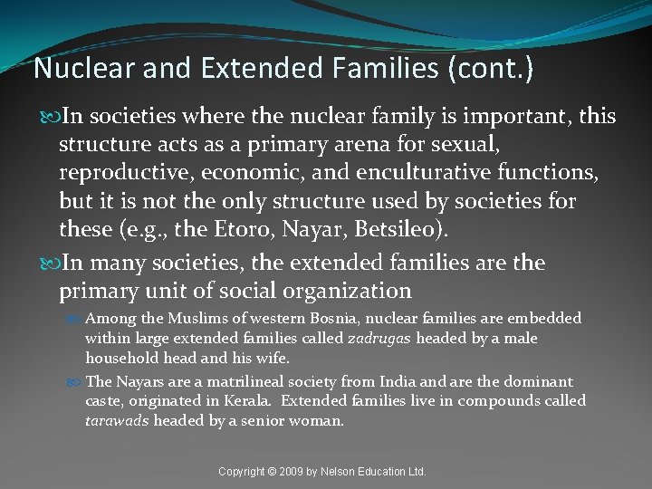 Nuclear and Extended Families (cont. ) In societies where the nuclear family is important,