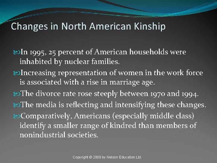 Changes in North American Kinship In 1995, 25 percent of American households were inhabited