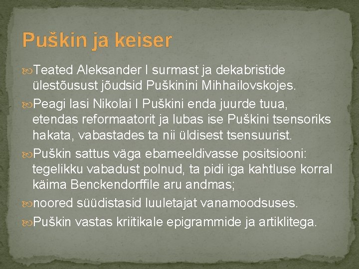 Puškin ja keiser Teated Aleksander I surmast ja dekabristide ülestõusust jõudsid Puškinini Mihhailovskojes. Peagi