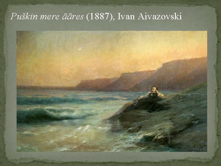 Puškin mere ääres (1887), Ivan Aivazovski 