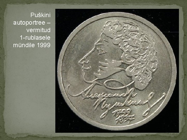 Puškini autoportree – vermitud 1 -rublasele mündile 1999 