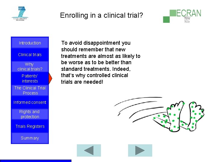 Enrolling in a clinical trial? Introduction Clinical trials Why clinical trials? Patients‘ interests The